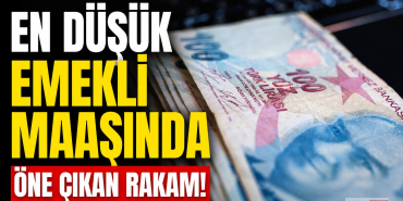 En Düşük Emekli Maaşında Öne Çıkan Rakam!