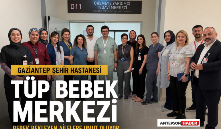 Gaziantep Şehir Hastanesi Tüp Bebek Merkezi Bebek Bekleyen Ailelere Umut Oluyor