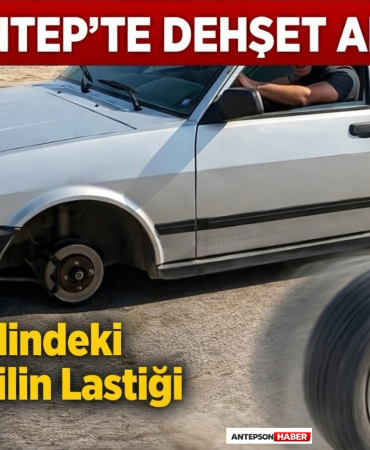 Gaziantep'te Dehşet Anları! Seyir Halindeki Otomobilin Lastiği Patladı! Korku Dolu Anlar!