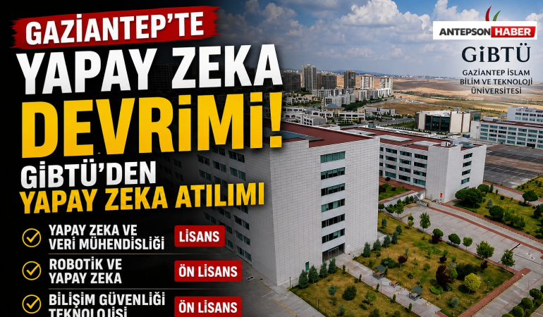 Gaziantep’te Yapay Zeka Devrimi! GİBTÜ’den Yapay Zeka Atılımı