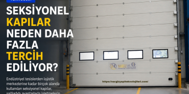 Seksiyonel Kapılar Neden Daha Fazla Tercih Ediliyor