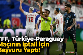 TFF, Türkiye-Paraguay Maçının İptali için Başvuru Yaptı!