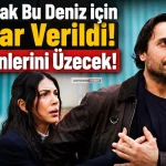 Taşacak Bu Deniz için Karar Verildi! Sevenlerini Üzecek!