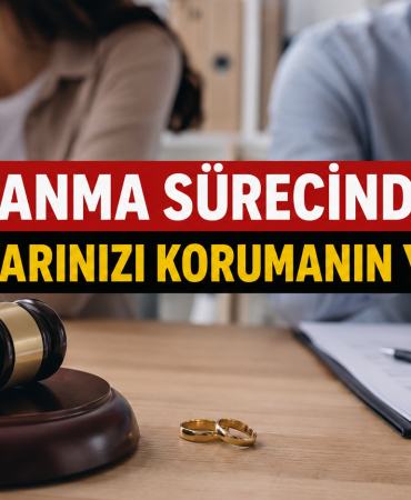 Boşanma Sürecinde Haklarınızı Korumanın Yolları