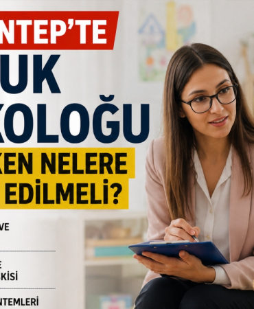 Gaziantep'te Çocuk Psikoloğu Seçerken Nelere Dikkat Edilmeli_