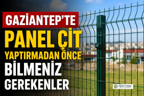 Gaziantep'te Panel Çit Yaptırmadan Önce Bilmeniz Gerekenler