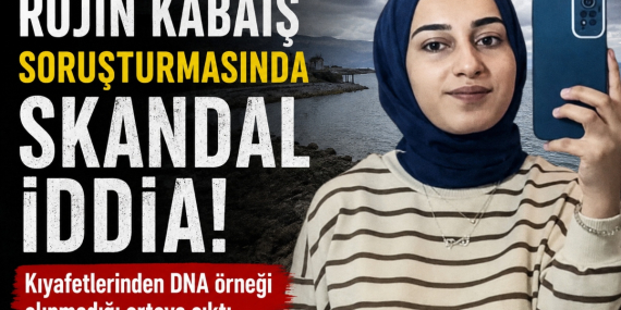 Rojin Kabaiş Soruşturmasında Skandal İddia
