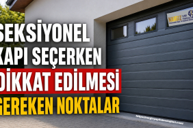 Seksiyonel Kapı Seçerken Dikkat Edilmesi Gereken Noktalar