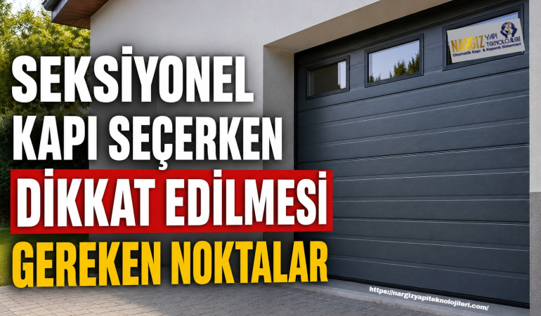 Seksiyonel Kapı Seçerken Dikkat Edilmesi Gereken Noktalar