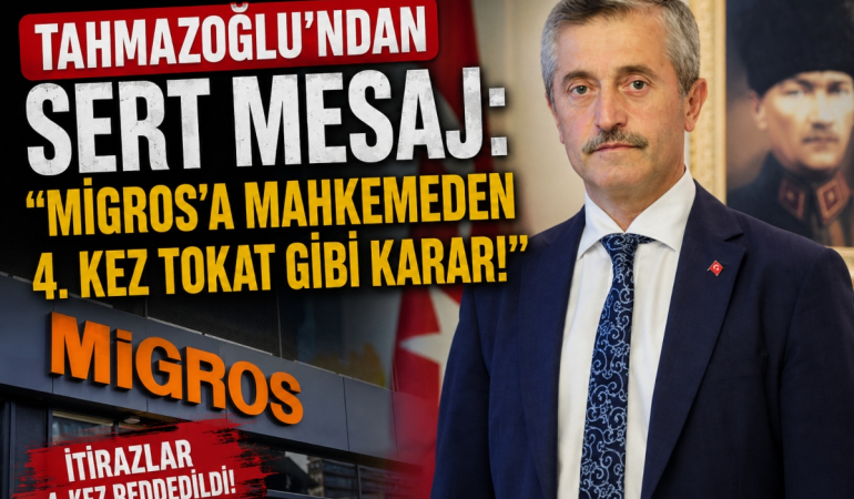 Tahmazoğlu'ndan Sert Mesaj_ _Migros’a Mahkemeden 4. Kez Tokat Gibi Karar!_