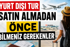 Yurt Dışı Tur Satın Almadan Önce Bilmeniz Gerekenler