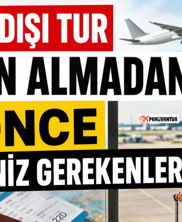 Yurt Dışı Tur Satın Almadan Önce Bilmeniz Gerekenler