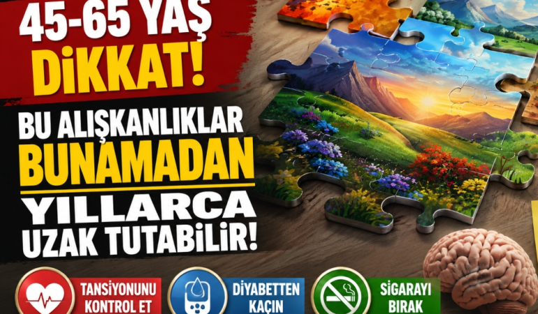 45-65 Yaş Dikkat! Bu alışkanlıklar Bunamadan Yıllarca Uzak Tutabilir!