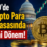 ABD'de Kripto Para Piyasasında Yeni Dönem!