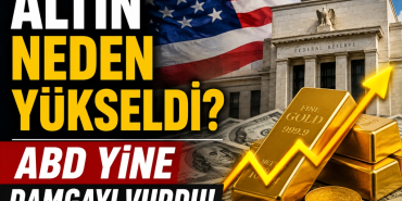 Altın Neden Yükseldi_ ABD Yine Damgayı Vurdu!