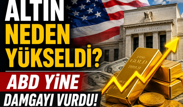 Altın Neden Yükseldi_ ABD Yine Damgayı Vurdu!