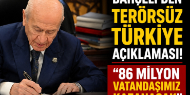 Bahçeli'den Terörsüz Türkiye Açıklaması! _86 MİLYON VATANDAŞIMIZ KAZANACAK_