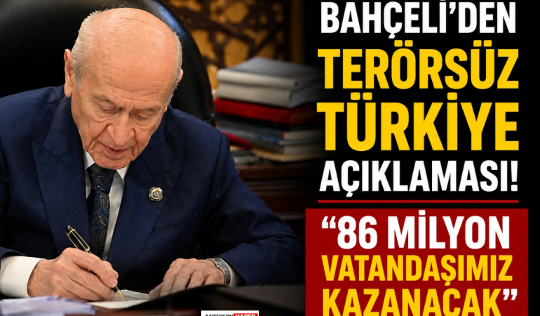 Bahçeli'den Terörsüz Türkiye Açıklaması! _86 MİLYON VATANDAŞIMIZ KAZANACAK_