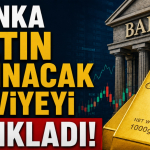 Banka Altın Alınacak Seviyeyi Açıkladı! Fırsat Olabilir!