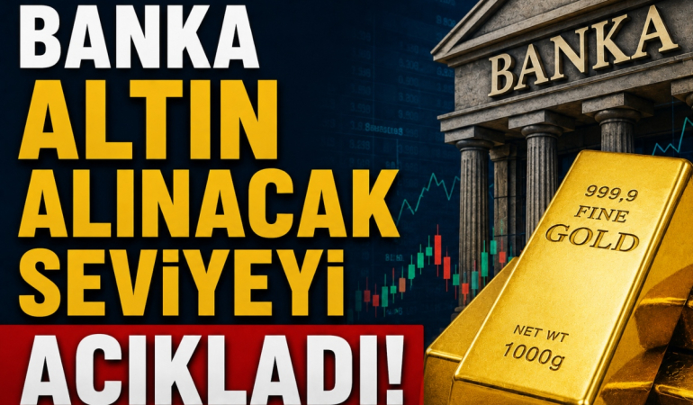 Banka Altın Alınacak Seviyeyi Açıkladı! Fırsat Olabilir!