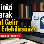 Bilginizi Satarak Nasıl Gelir Elde Edebilirsiniz