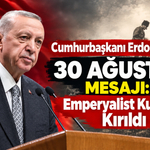 Cumhurbaşkanı Erdoğan’dan 30 Ağustos Mesajı_ Emperyalist Kuşatma Kırıldı