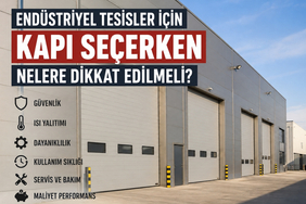 Endüstriyel Tesisler İçin Kapı Seçerken Nelere Dikkat Edilmeli