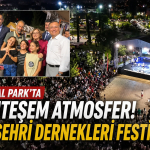Festival Park'ta Muhteşem Atmosfer! Hemşehri Dernekleri Festivali