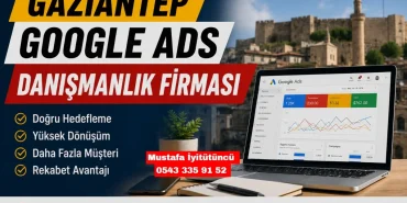 Gaziantep Google Ads Danışmanlık Firması