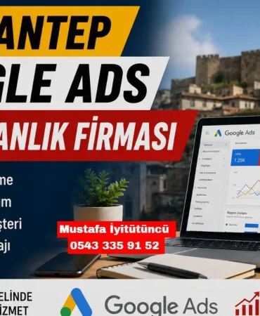 Gaziantep Google Ads Danışmanlık Firması