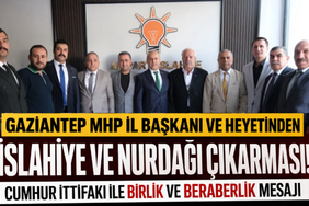 Gaziantep MHP İl Başkanı ve Heyetinden İslahiye ve Nurdağı Çıkarması!