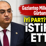 Gaziantep Milletvekili Gürban İYİ Parti’den İstifa Etti!