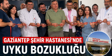 Gaziantep Şehir Hastanesi’nde Uyku Bozukluğu Laboratuvar Açıldı