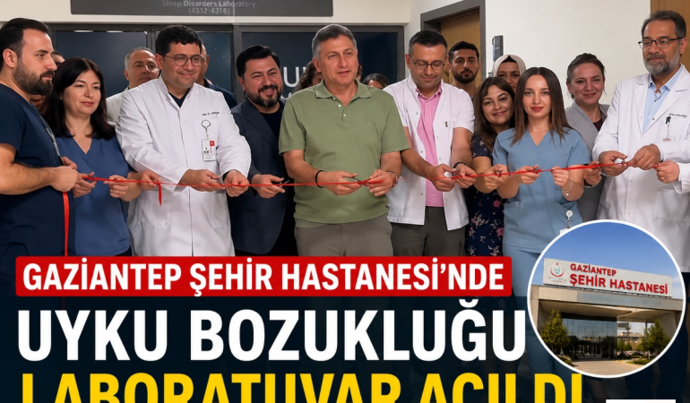 Gaziantep Şehir Hastanesi’nde Uyku Bozukluğu Laboratuvar Açıldı