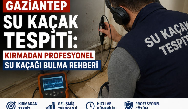 Gaziantep Su Kaçak Tespiti_ Kırmadan Profesyonel Su Kaçağı Bulma Rehberi