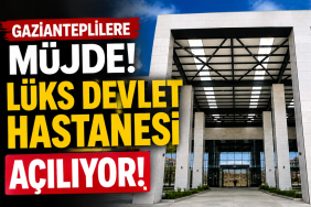 Gaziantepliler Lüks Devlet Hastanesi Açılıyor