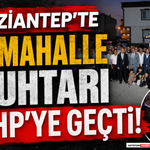 Gaziantep'te 12 Mahalle Muhtarı MHP'ye Geçti