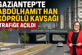 Gaziantep'te Abdülhamit Han Köprülü Kavşağı Trafiğe Açıldı
