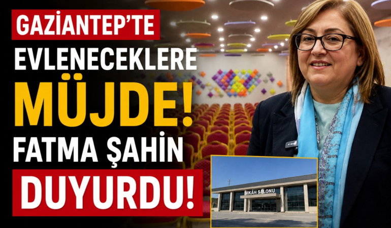 Gaziantep'te Evleneceklere Müjde! Fatma Şahin Duyurdu!