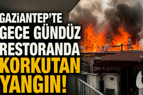 Gaziantep’te Gece Gündüz Restoranda Korkutan Yangın!