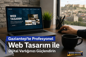 Gaziantep'te Profesyonel Web Tasarım ile Dijital Varlığınızı Güçlendirin