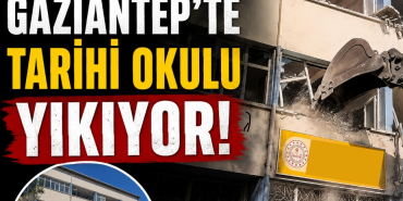 Gaziantep'te Tarihi Okulu Yıkılıyor!