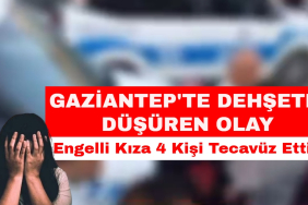 Gaziantep'te Tecavüz İddiası Ortalığı Karıştırdı!