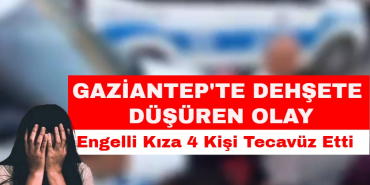Gaziantep'te Tecavüz İddiası Ortalığı Karıştırdı!
