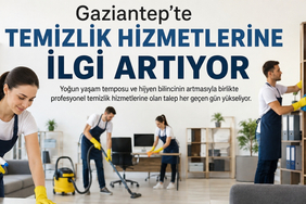 Gaziantep’te Temizlik Hizmetlerine İlgi Artıyor