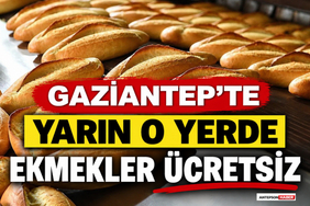 Gaziantep'te Yarın O Yerde Ekmekler Ücretsiz