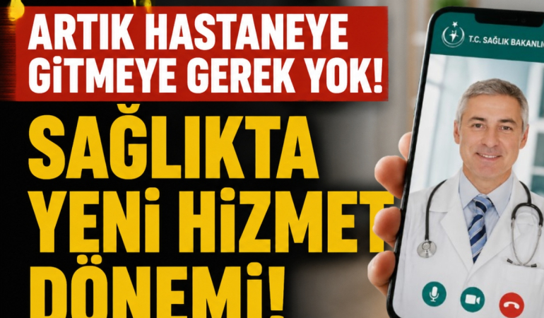 Hastaneye Gitmeye Gerek Yok! Sağlık Hizmeti Dönemi!