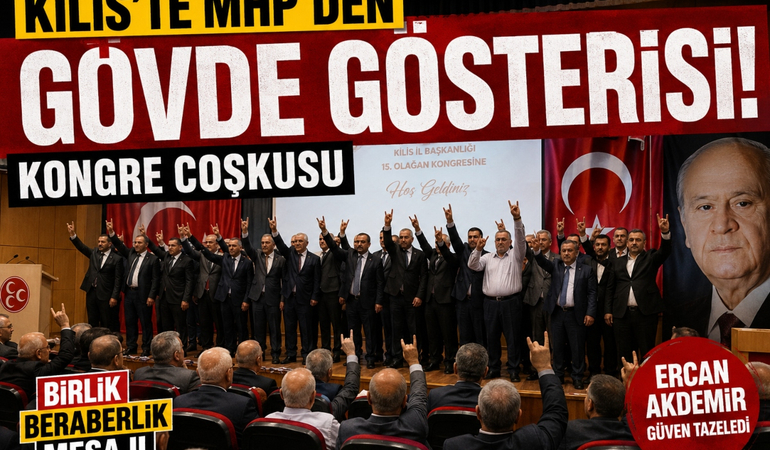 Kilis'te MHP'den Gövde Gösterisi! Kongre Coşkusu