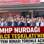 MHP Nurdağı İlçe Teşkilatı'nın Yeni Binası Törenle Açıldı