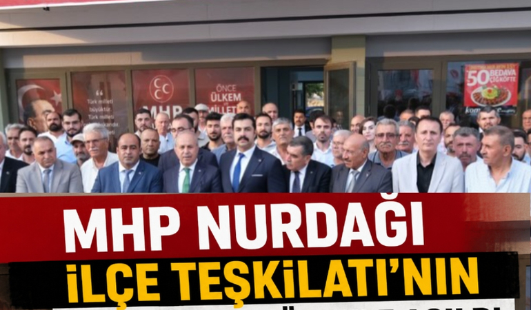 MHP Nurdağı İlçe Teşkilatı'nın Yeni Binası Törenle Açıldı